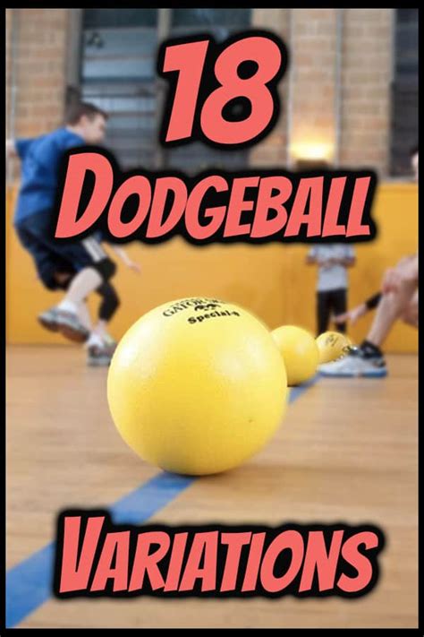 dodgeball game|List of Dodgeball Variations .